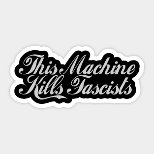 This Machine Kills  Fascists - Funny - Bumper - Funny Gift - Car - Fuck - You Sticker